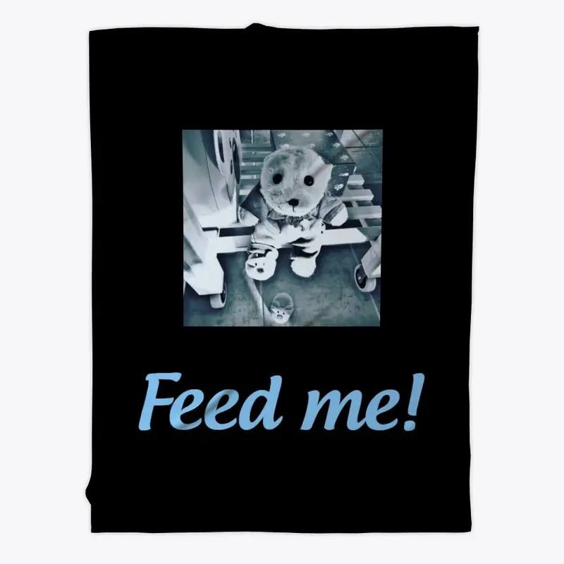 Feed me