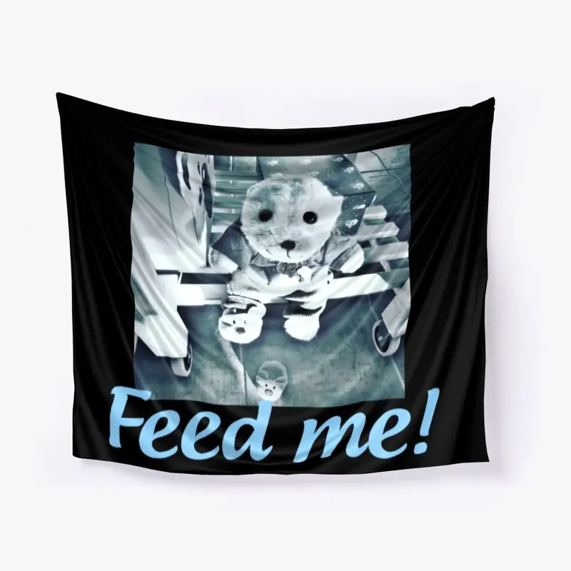 Feed me